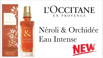 Обзор аромата Néroli & Orchidée Eau Intense L'Occitane